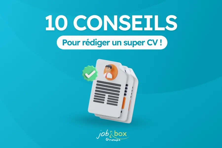 10 conseils pour rédiger un super CV